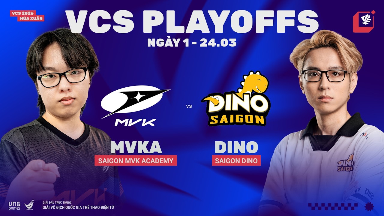 MVKA vs DINO (BO5) | VCS 2026 M&ugrave;a Xu&acirc;n - V&ograve;ng Playoffs | 24.03.2026