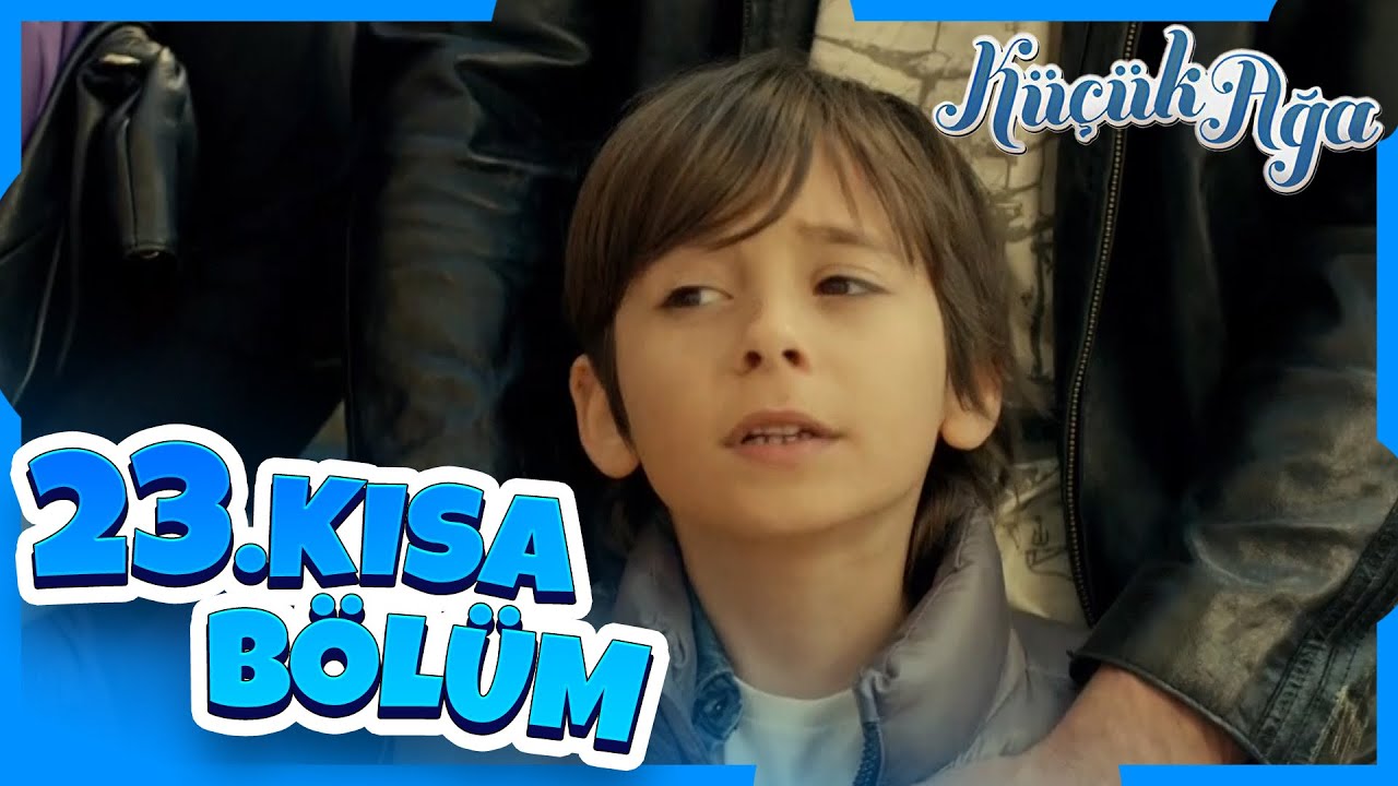 Küçük Ağa 23. Kısa Bölüm
