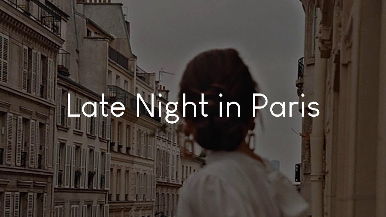 Late Night in Paris - French music to vibe to