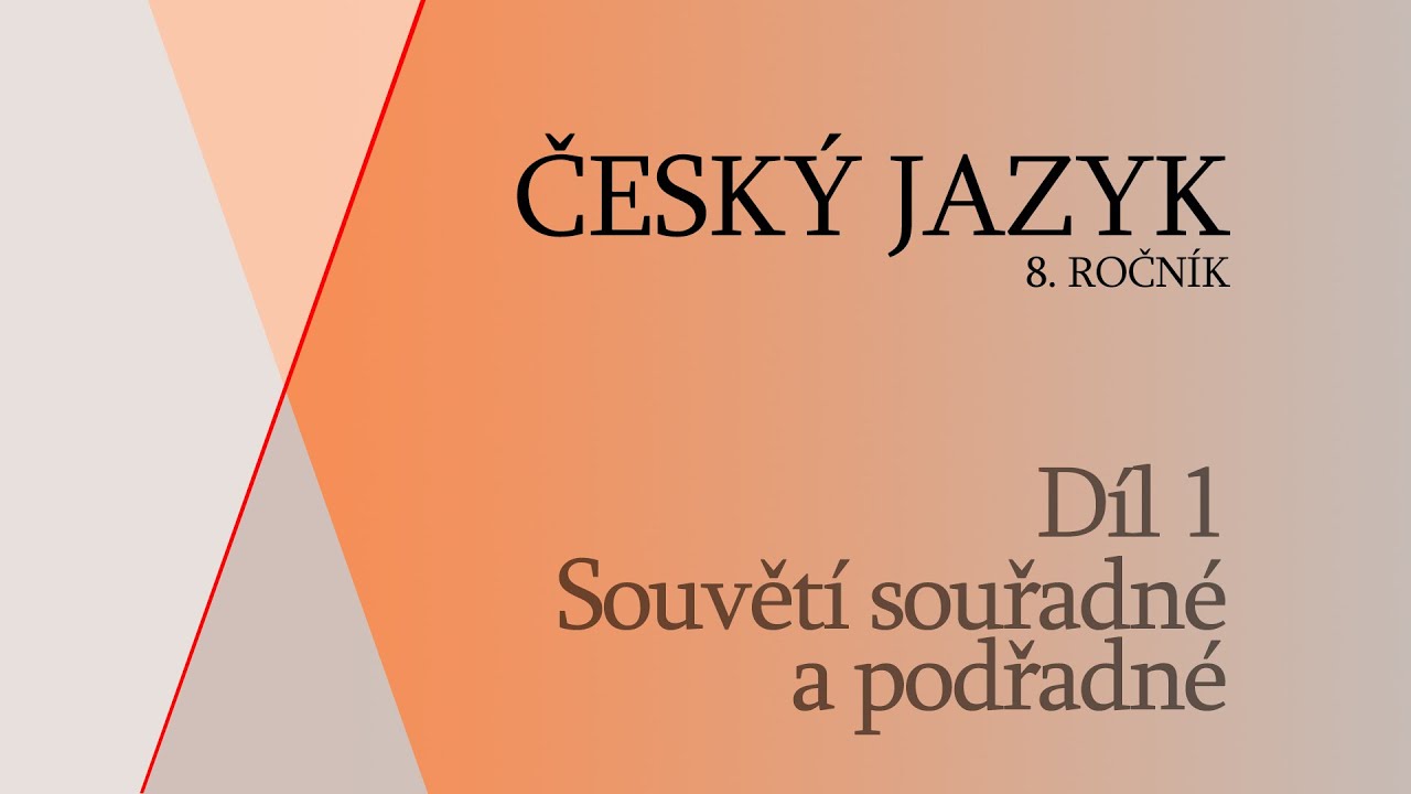 Díl 1: Souvětí souřadné a podřadné