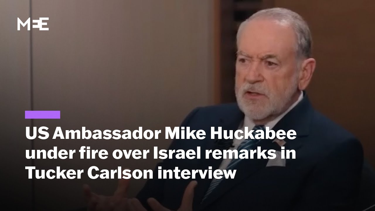 Huckabee criticised for Israel comments on Tucker Carlson interview