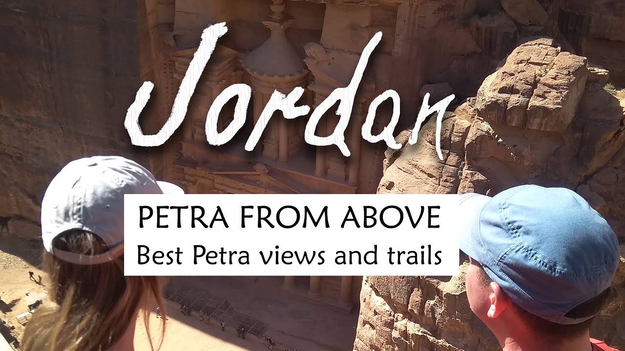 JORDAN: PETRA FROM ABOVE - best viewpoints in Petra and beyond