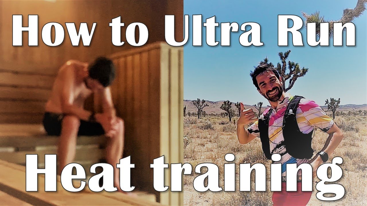 How To Ultra Running - Heat Training and Heat Adaptation for Badwater 135 Ultra Marathon