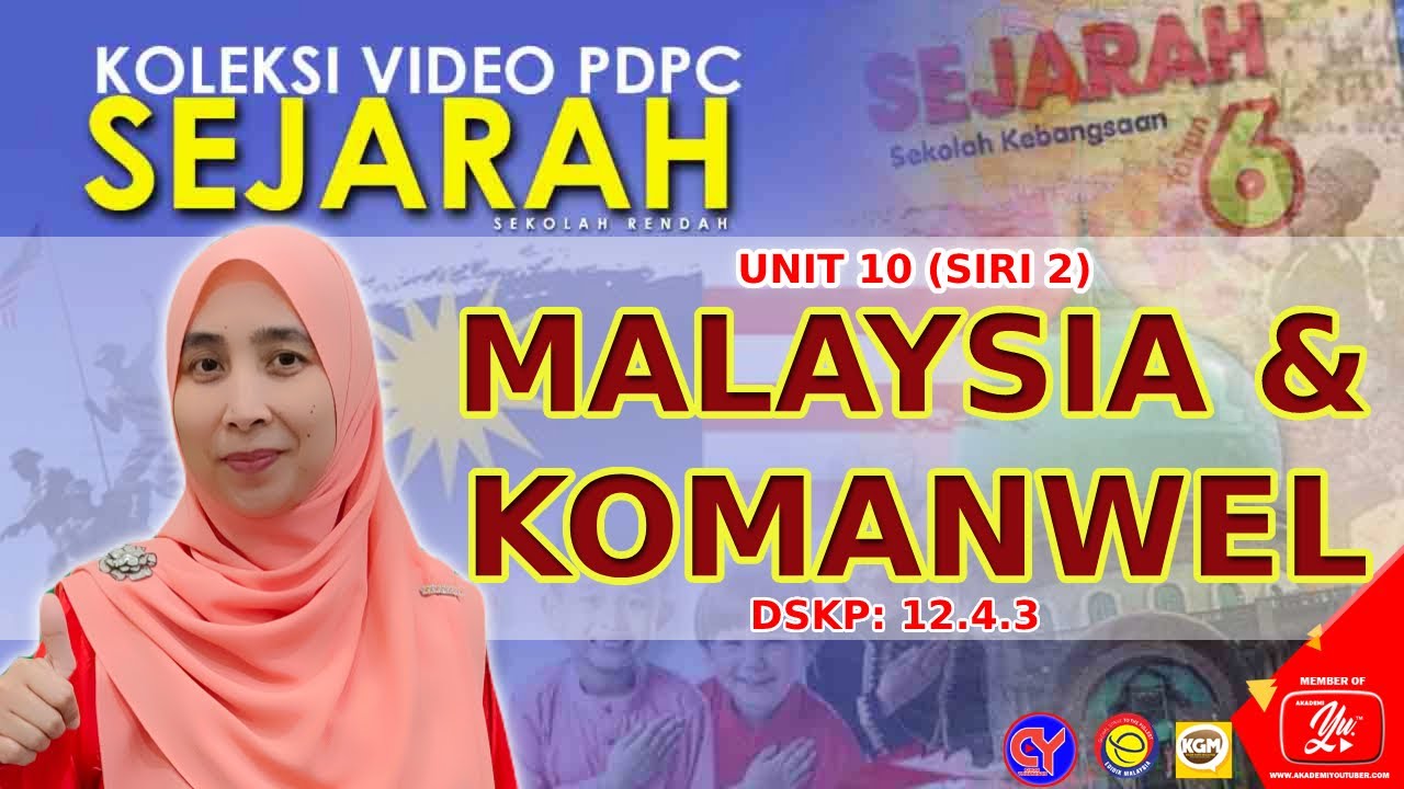 DSKP 12.4.3 || SEJARAH TAHUN 6 UNIT 10: MALAYSIA DALAM KOMANWEL (SIRI 2)