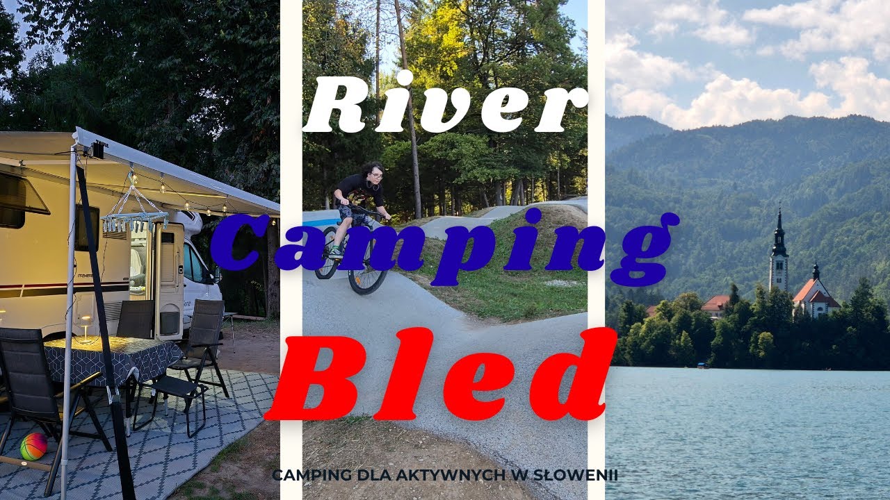 RIVER CAMPING BLED - idealny kamping nad rzeką