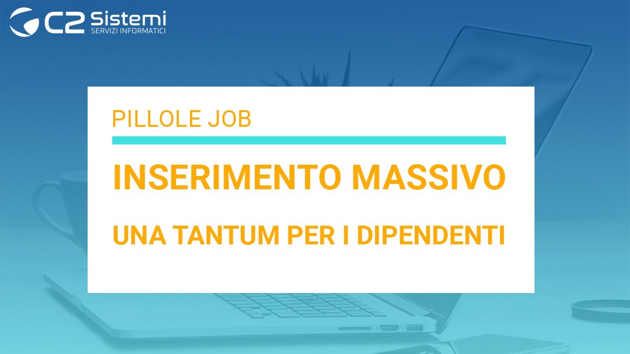 Pillole Job Inserimento Massivo UnaTantum