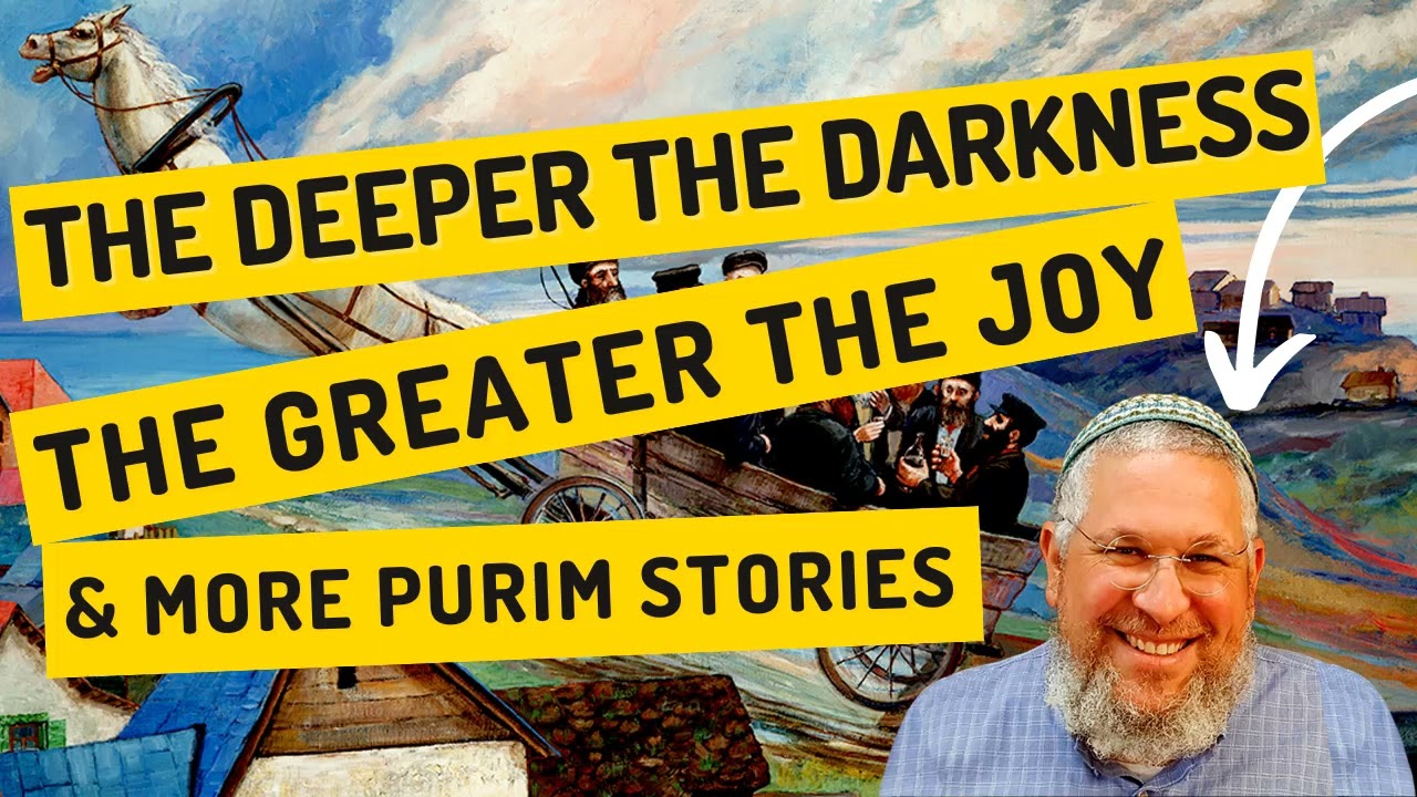 Chassidic Story 358: The Deeper the Darkness The Greater the Joy (Purim stories)