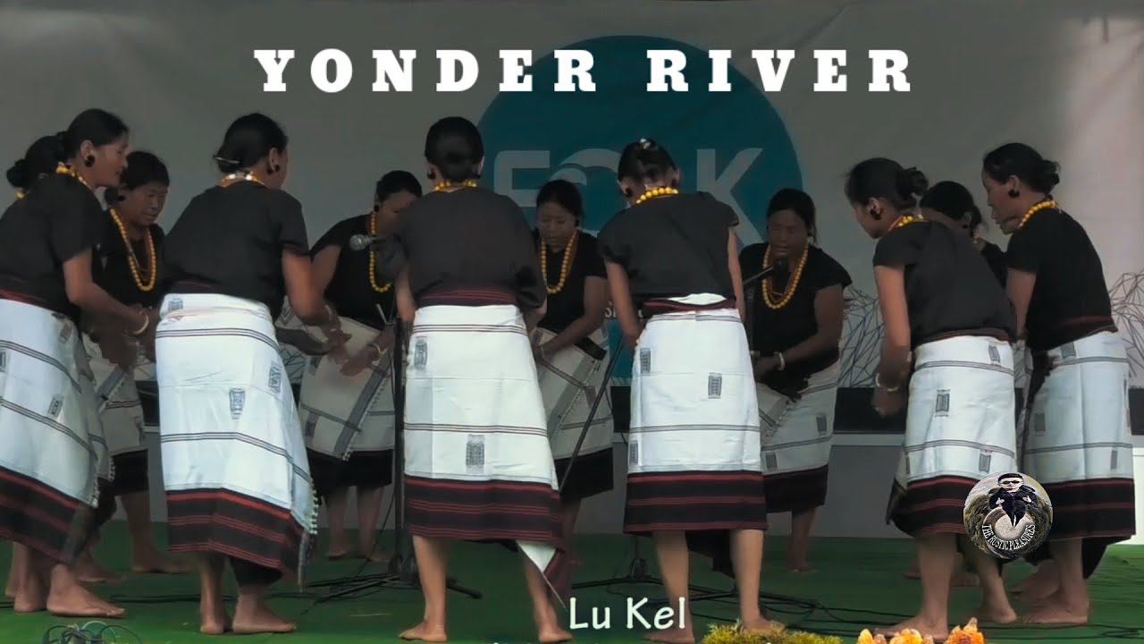 Yonder River 'Lu Kel' | Naga | Folk Song | Tradition |