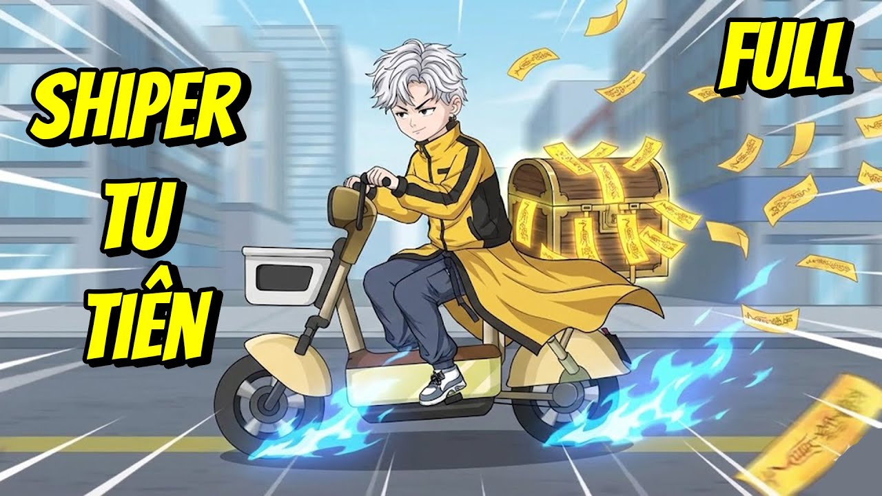 Full | Shipper Tu Tiên | Trang TV
