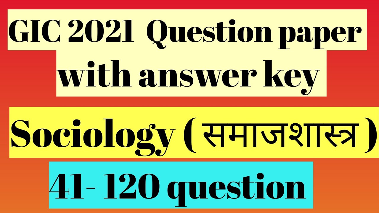 GIC exam 2021 - Sociology question paper with answer