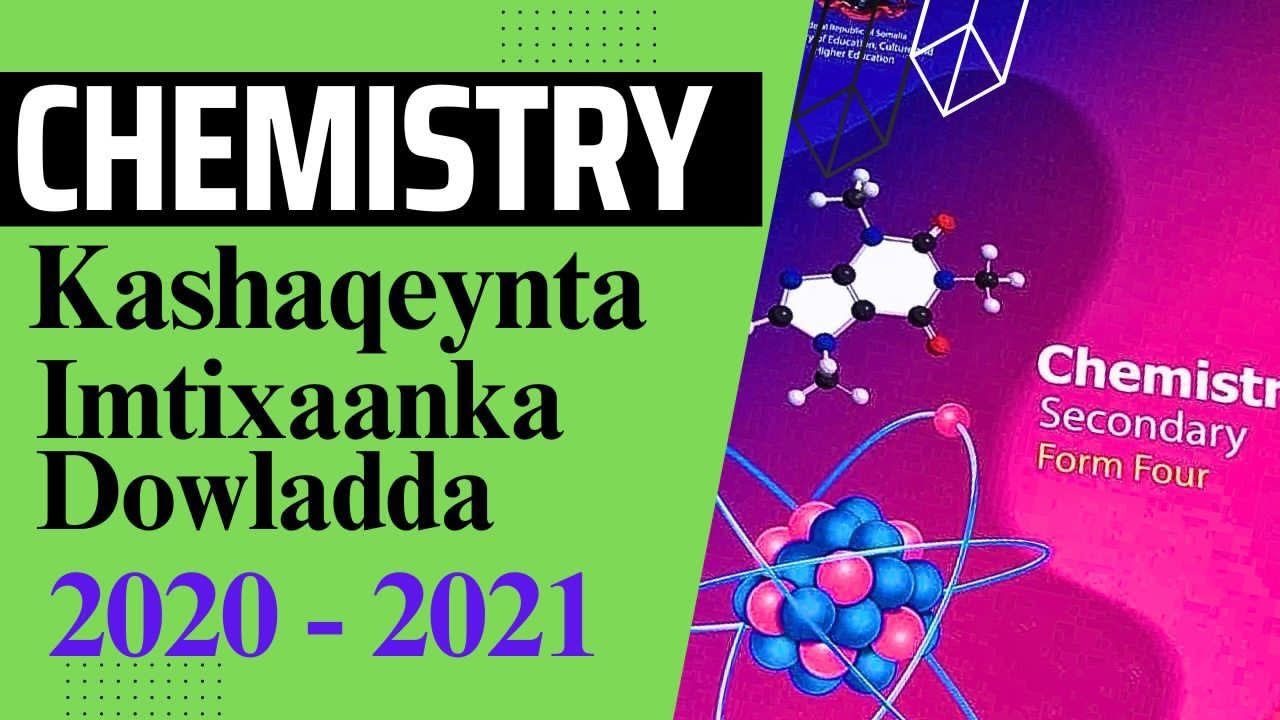 Kashaqeynta Imtixaanka Dowladda | Chemistry | Sanadka 2020 - 2021