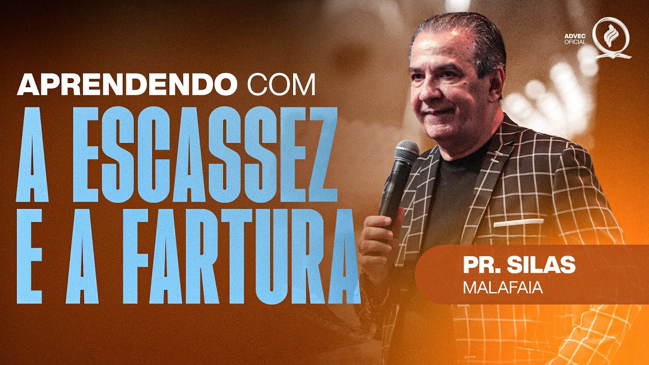 PR. SILAS MALAFAIA | APRENDENDO COM A ESCASSEZ E A FARTURA