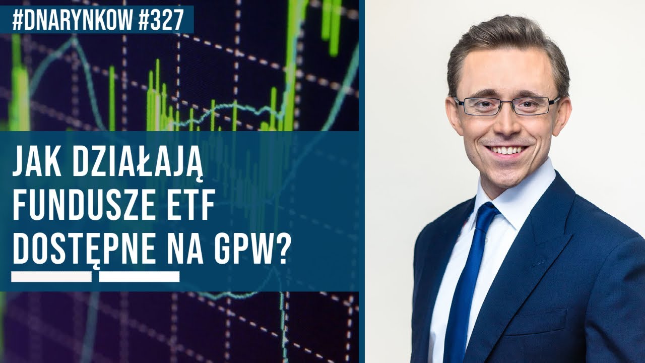 Jak działają fundusze ETF dostępne na GPW? | DNA Rynków #327