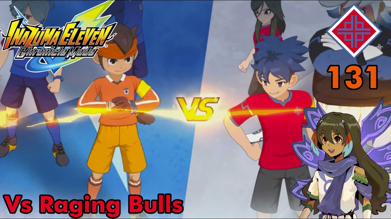Chronicle Mode Episode 131 - Vs Raging Bulls (Inazuma Eleven Victory Road)