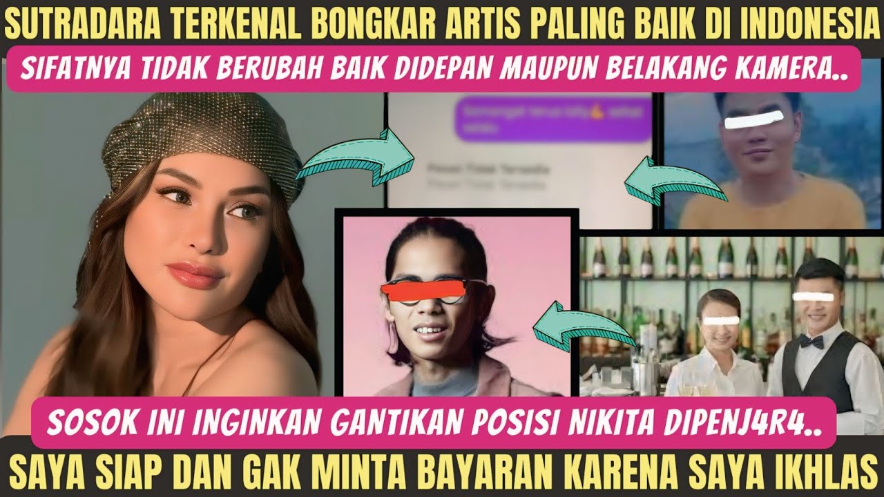SUTRADARA INI BONGKAR ARTIS PALING BAIK SE INDONESIA‼️SOSOK INI RELA GANTIKAN POSISI NIKITA DIPENJR4