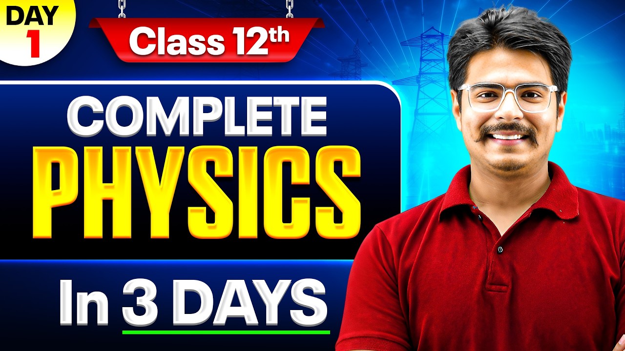 Class 12th Complete PHYSICS in 3 Days | Day 1 | Board Exam 2026 | Rakshak Sir