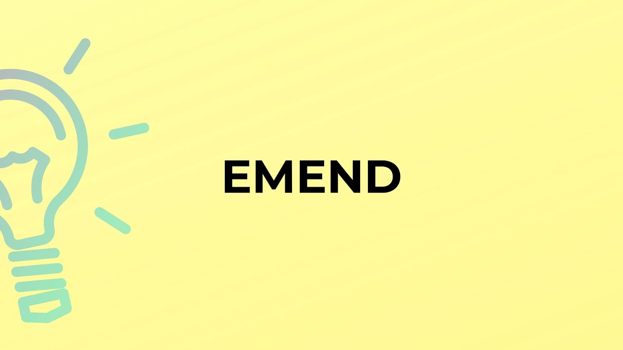 What is the meaning of the word EMEND?