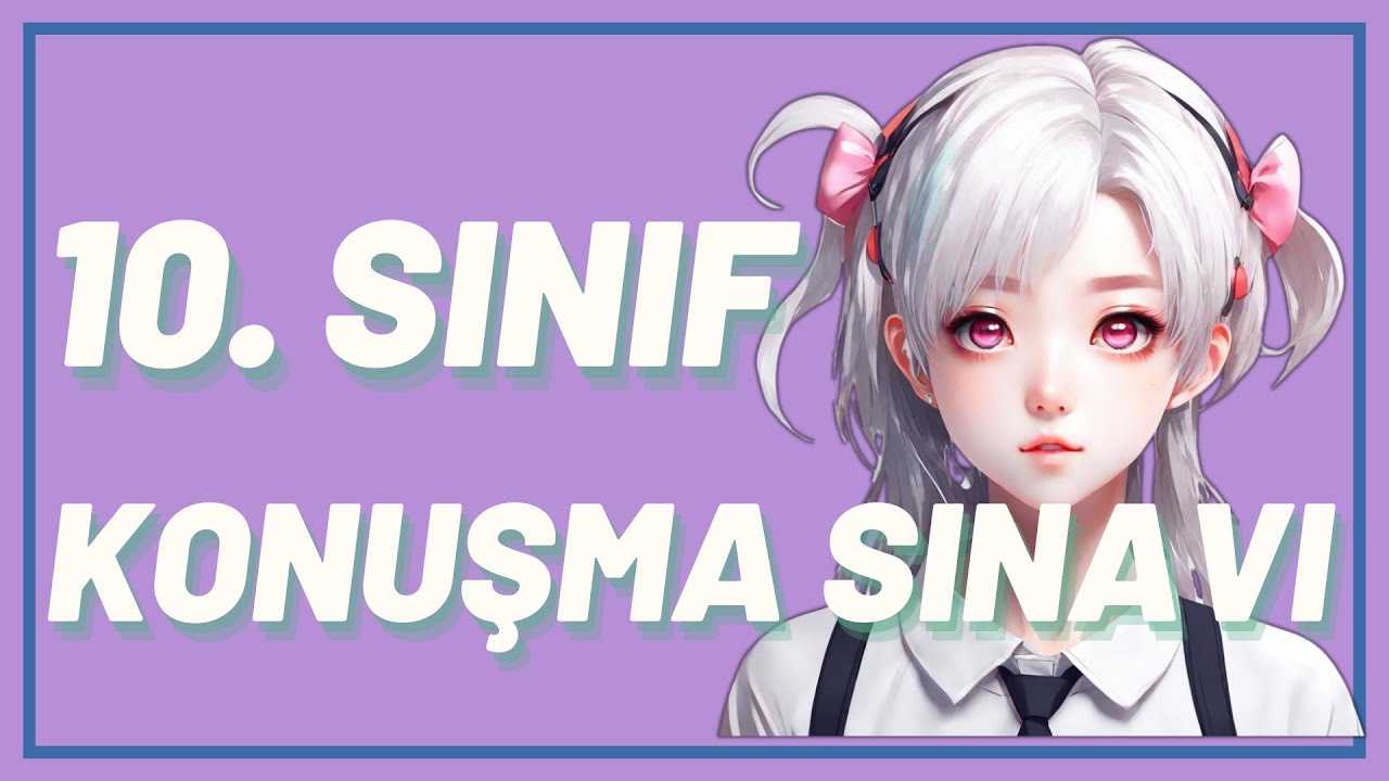 10. SINIF İNGİLİZCE KONUŞMA SINAVI 1. DÖNEM 2. YAZILI | YENİ SİSTEM