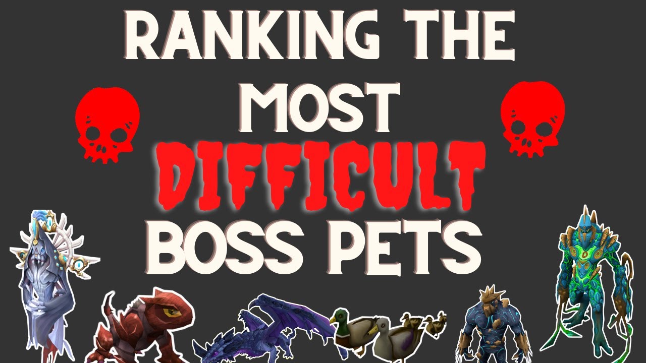 Runescape 3 - Ranking The Most Difficult To Get Boss Pets - 2020