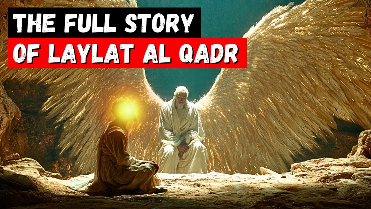 The Full Story of Laylat al Qadr | Angels Descend, Destiny Is Written, Sins Are Erased