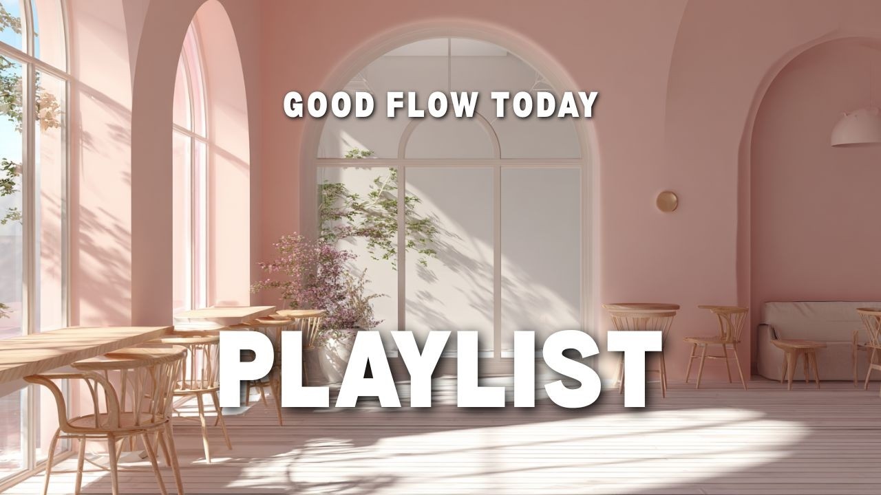 Good Flow Today ☀️ Bright Pop Playlist for Work, Coffee & Driving