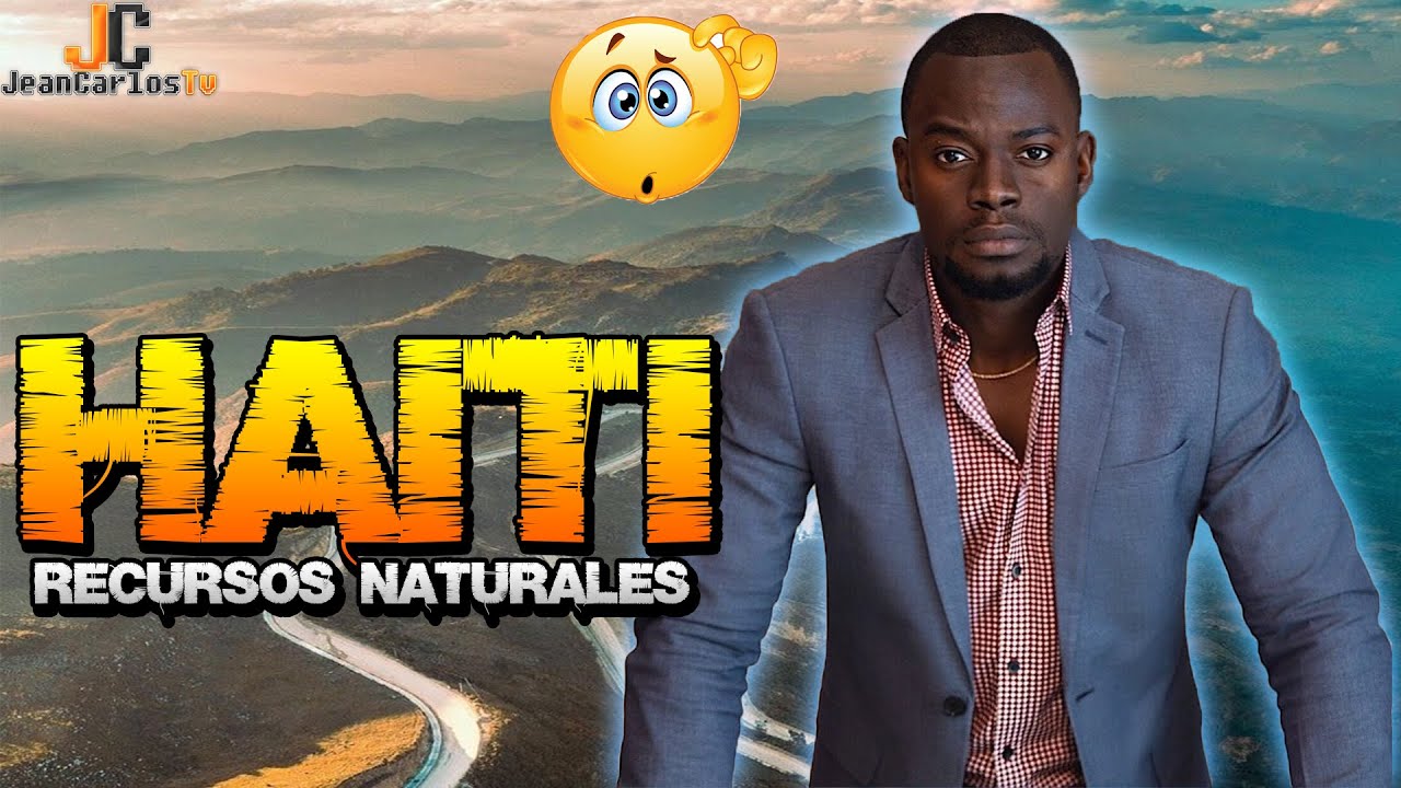 🇭🇹¿Cuales Son Los RECURSOS NATURALES De HAITÍ ? 🤔🤔