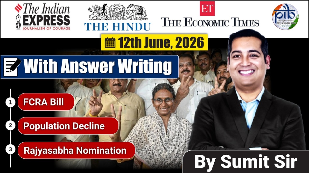 12 June, 2026 Editorial Discussion |  FCRA Bill, Population Decline, Rajyasabha Nomination