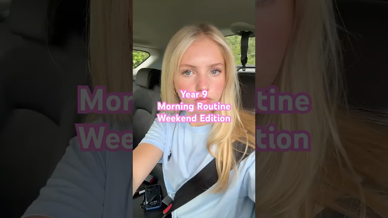 Year 9 Morning Routine at the Weekend Motivational