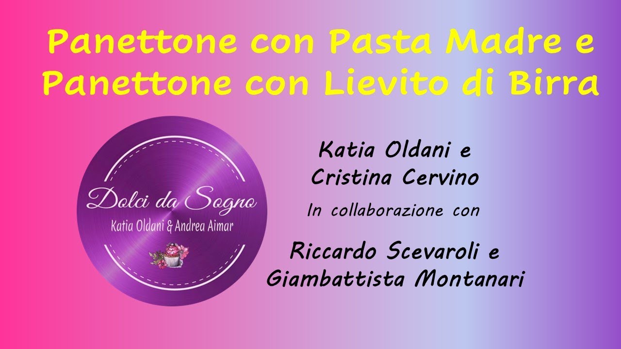 Panettone con lievito di Birra si o no? Parliamone con Katia Oldani, R. Scevaroli e G. Montanari