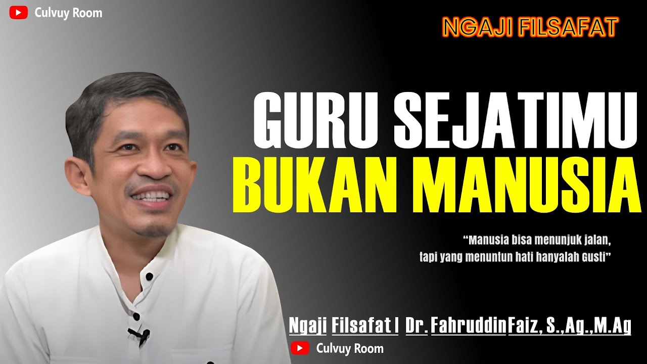 Guru Sejati Itu Bukan Manusia? Inilah Rahasia Filsafat Jawa Tentang Gusti Allah | Dr Fahrudin Faiz