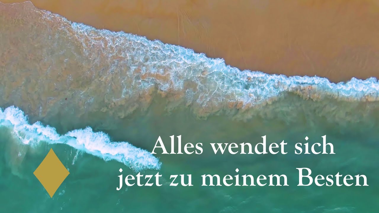 Alles wendet sich jetzt zu meinem Besten [Affirmation]