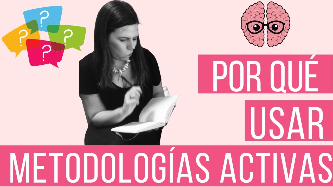📣POR QUÉ USAR METODOLOGÍAS ACTIVAS 👩🏻‍🏫