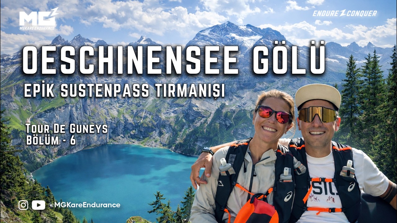 Oeschinesse Gölü - İsviçre | Tour de Güneys 2024 - Bölüm 6