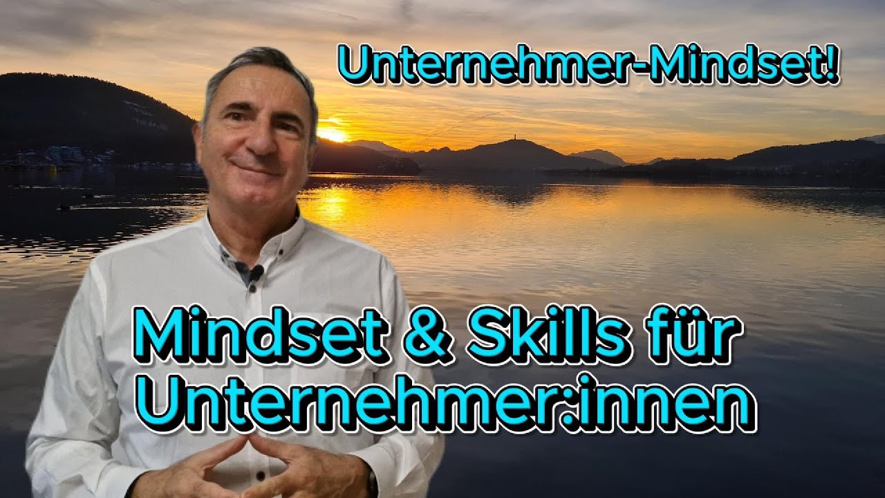 Unternehmer Mindset! Mindset und Skills für Unternehmer und Unternehmerinnen.