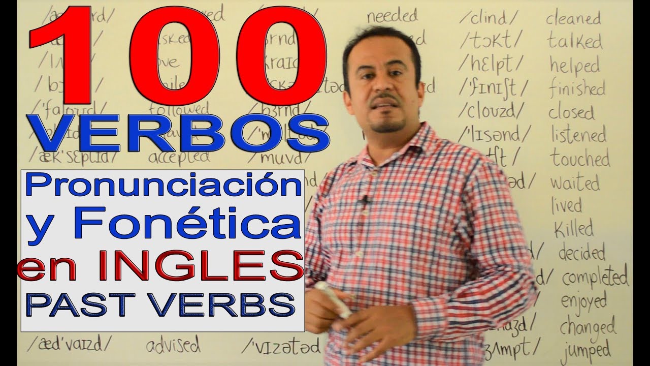 100 VERBOS REGULARES EN INGLES EN PASADO CON SU PRONUNCIACION Y TRANSCRIPCION FONETICA (video1)