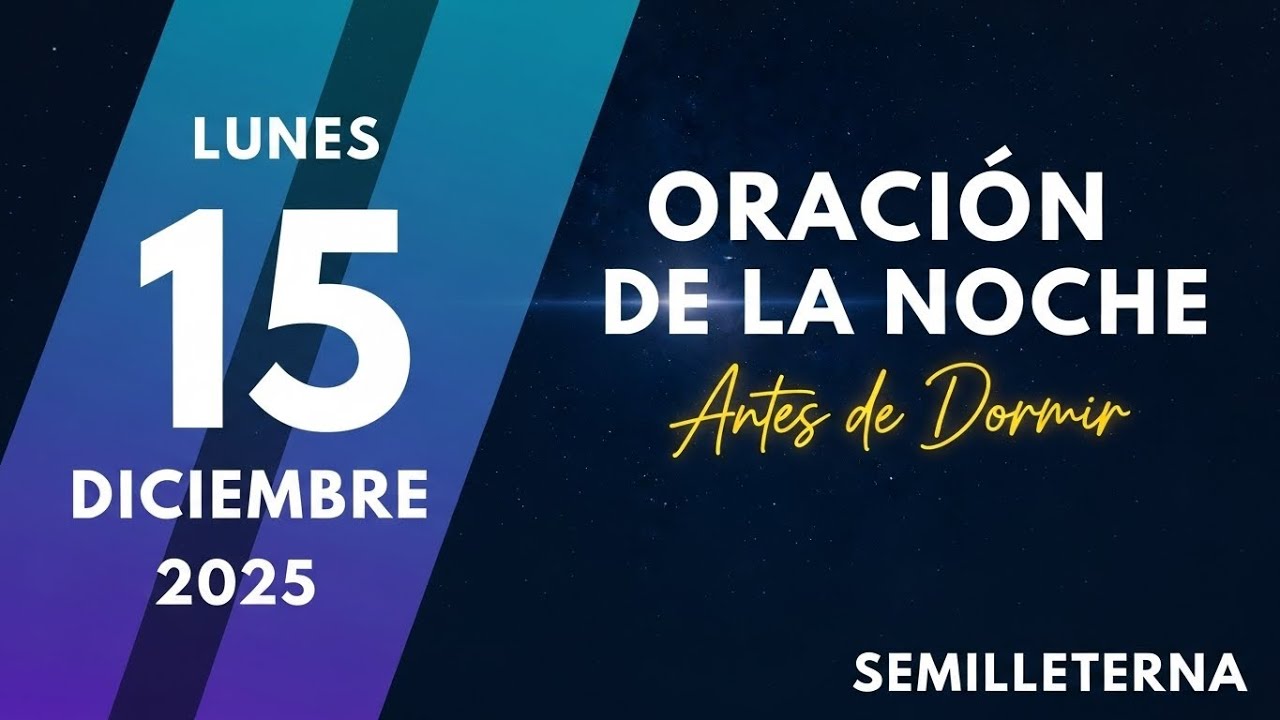 Oracion de la Noche De Hoy Lunes 15 de Diciembre - Salmo 130 Duerme en Paz