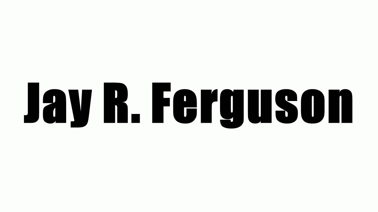 Jay R. Ferguson