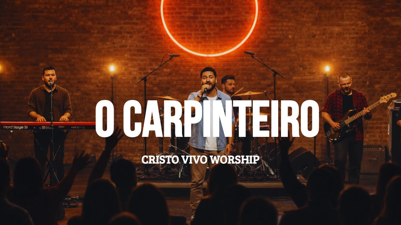 O CARPINTEIRO | Jesus, Autor da Minha História | Cristo Vivo Worship