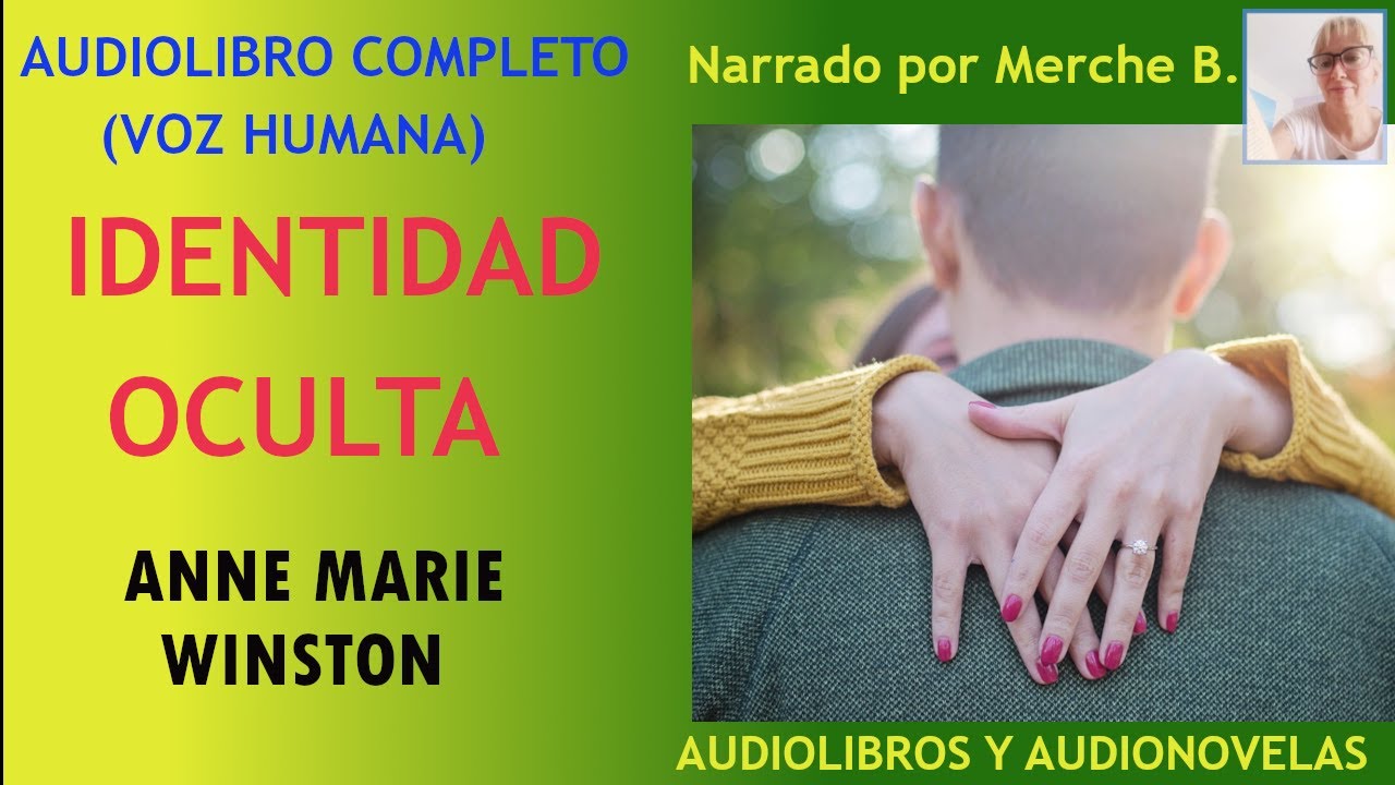 Audiolibro completo IDENTIDAD OCULTA- Audiolibro de amor en espa&ntilde;ol- Novela rom&aacute;ntica completa