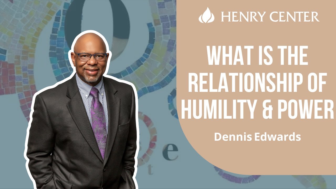 What Is the Relationship of Humility & Power | Dennis Edwards