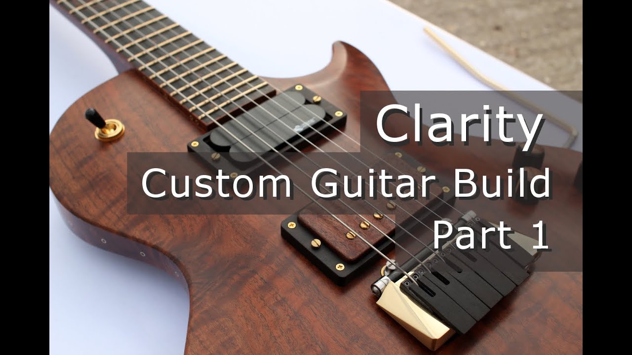 Clarity Ep1 - Introduction, Choosing Neck Wood and Layout