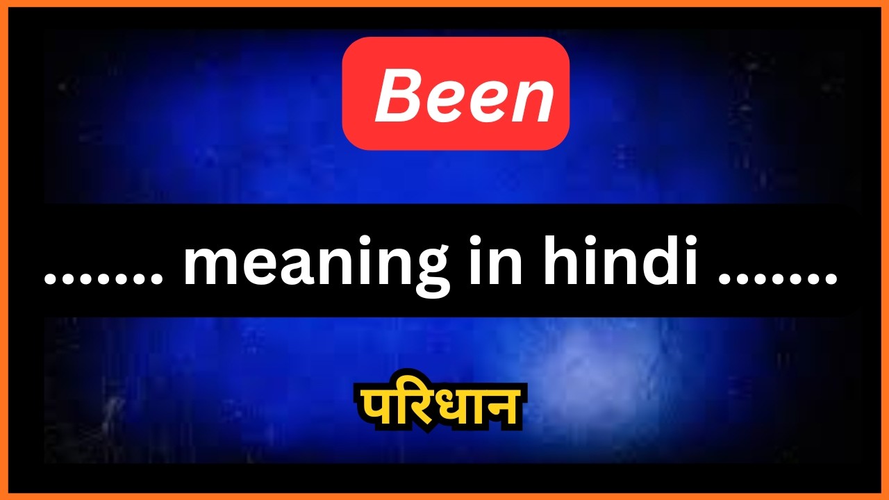 Been meaning in hindi,Been matlab hota hai ,Been मतलब हिंदी में , Been ka kya matlab hota hai