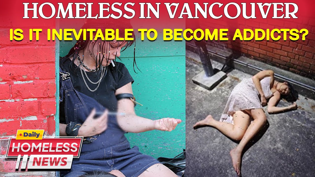 Ванкувер в упадке: фентанил и спираль бездомности — Homeless in America