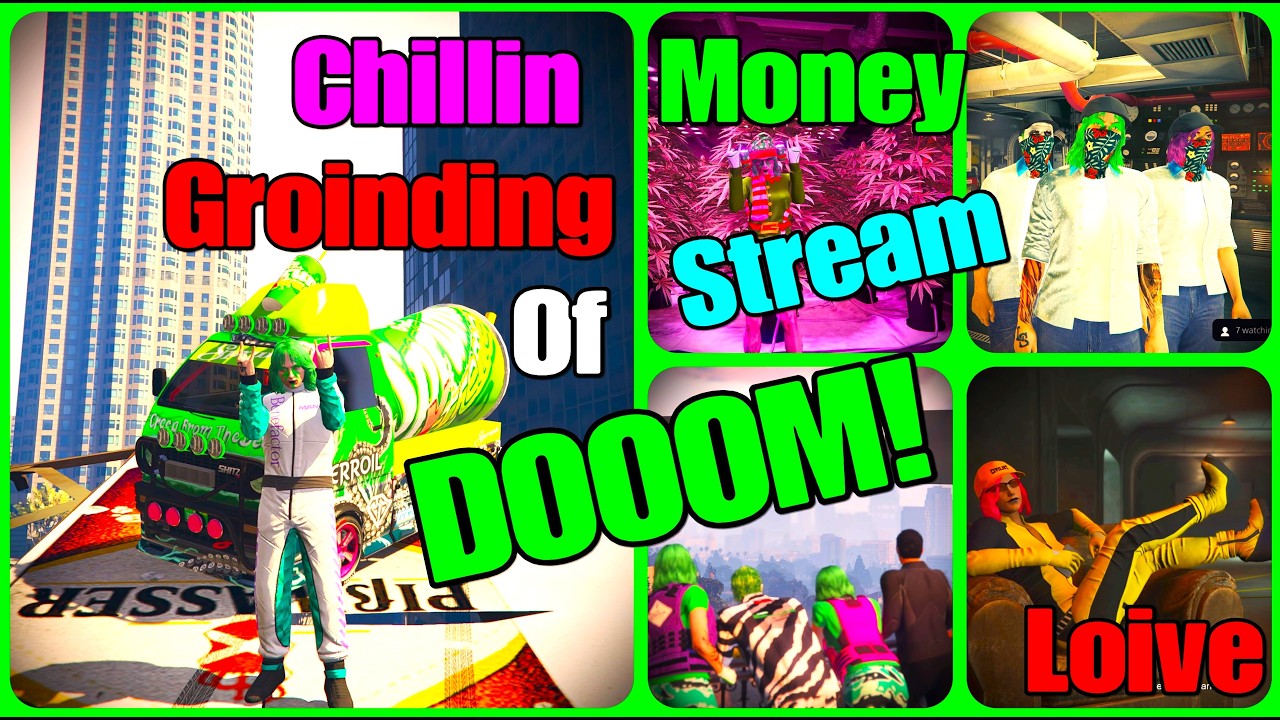 Chillin Money Groinding Stream Of DOOOM Loive! 🚘🚚🍻🍻| Gta 5 Online