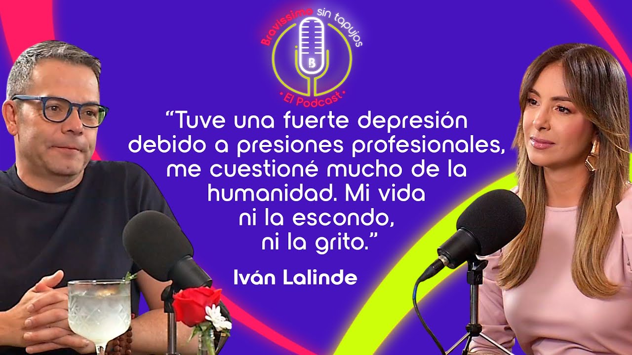 Mi vida ni la escondo, ni la grito: Iv&aacute;n Lalinde sin m&aacute;scaras | Brav&iacute;ssimo sin Tapujos, el podcast