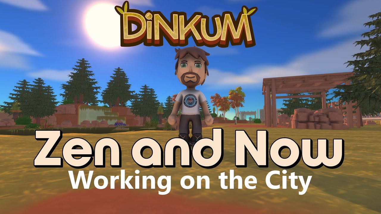 DINKUM  - NEW ISLAND - Working on Zen City