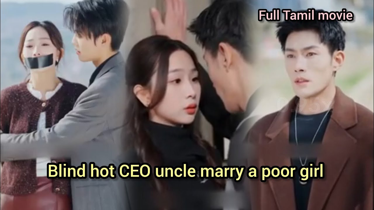 Blind hot CEO uncle Marry poor girl 🥰🥵#tamil explanation/new Chinese drama ❤️