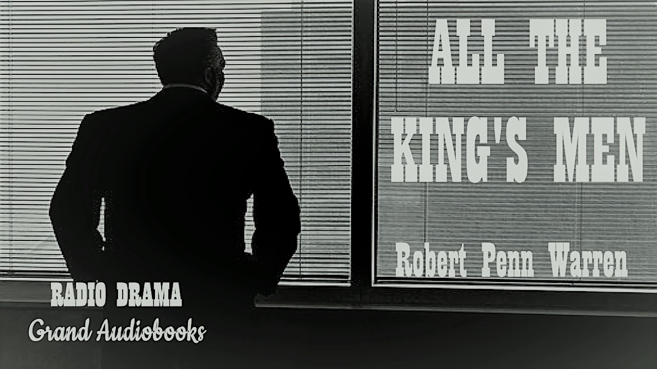 All the King's Men: A Story of Ambition, Corruption & Greed in Politics (Radio Drama)