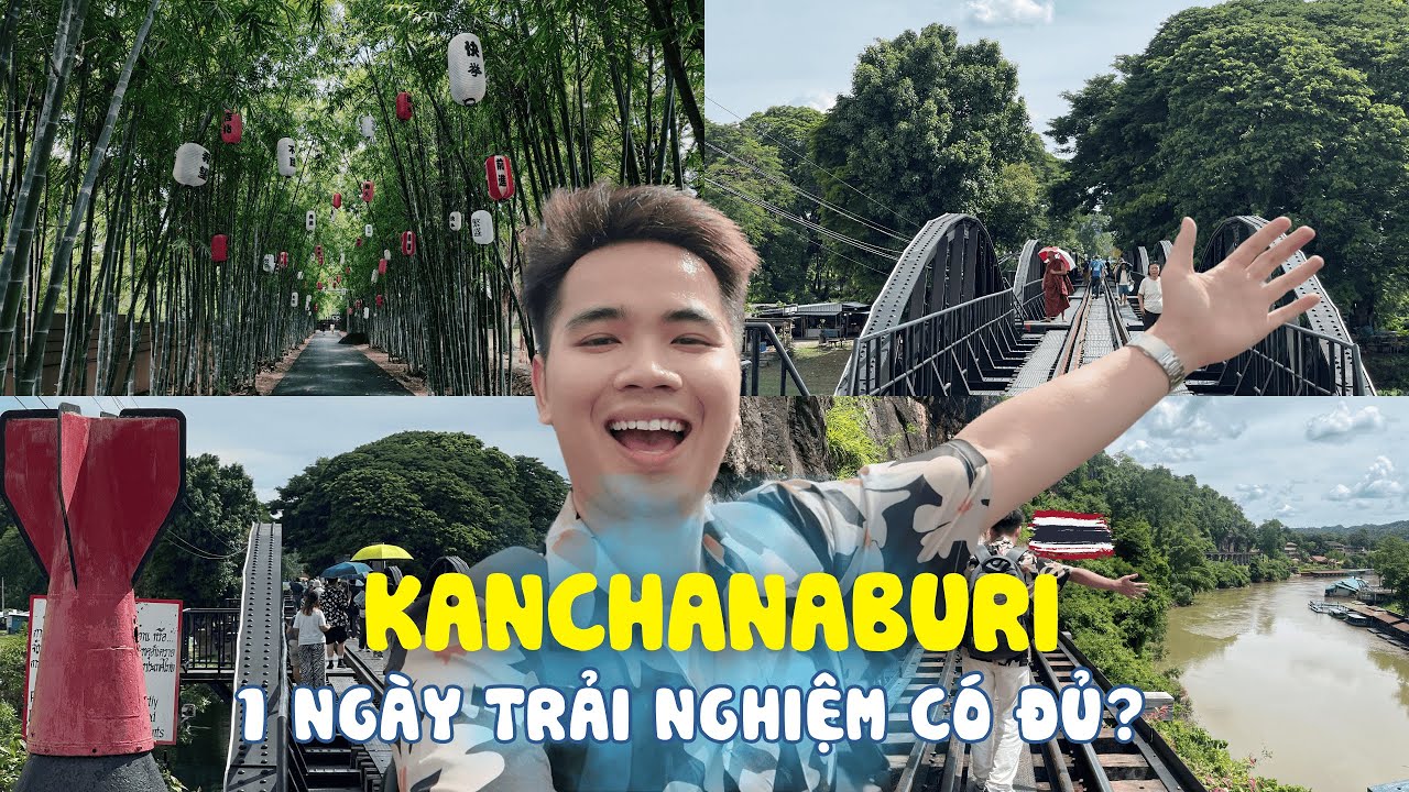 Du Lịch Kanchanaburi 1 Ngày cùng 7 hoạt động địa điểm nổi tiếng| DU LỊCH THÁI LAN CÙNG DINH ÁO BÔNG
