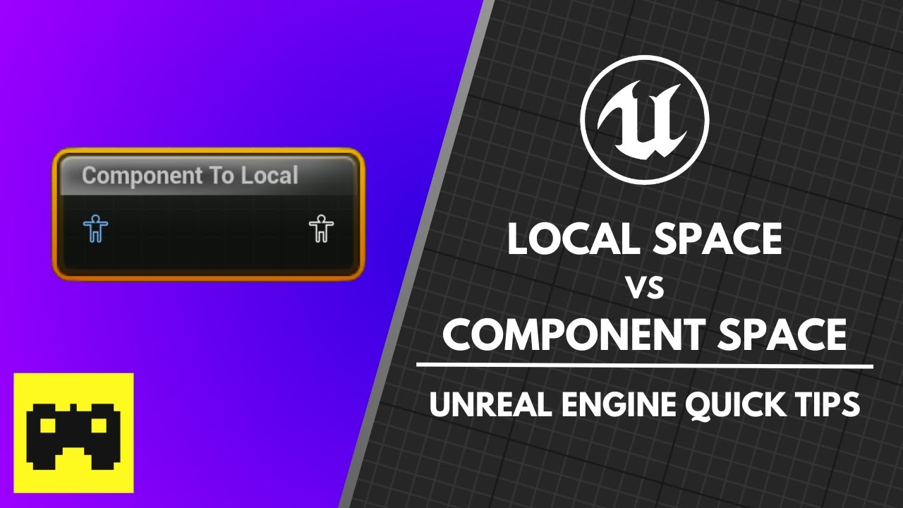 Local Space vs Component Space | Unreal Engine Quick Tips